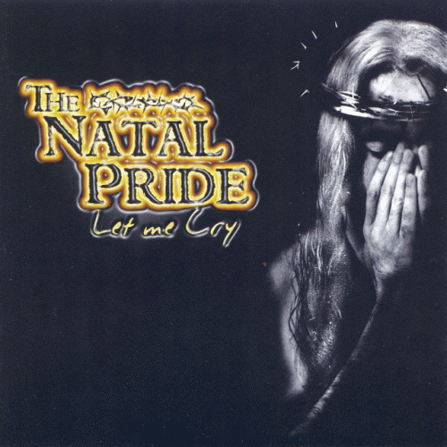 The Natal Pride : Let Me Cry